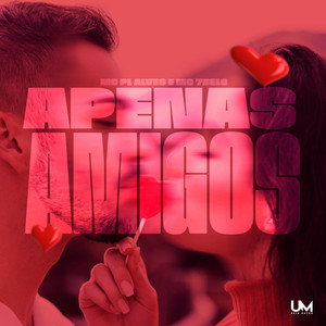 APENAS AMIGOS (Explicit)