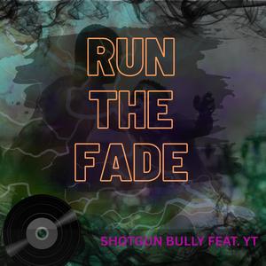RUN THE FADE (feat. YTONTHATRAXK) (Explicit)