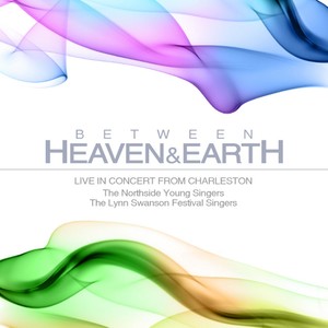 Between Heaven & Earth: Live in Concert from Charleston