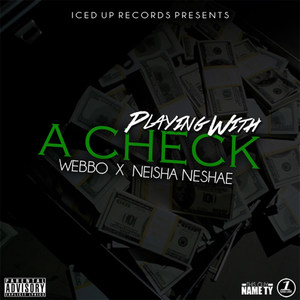 Playing with a Check (feat. Niesha Neshae)