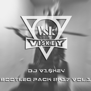 DJ V1$Key Bootleg Pack 2k17 Vol.1