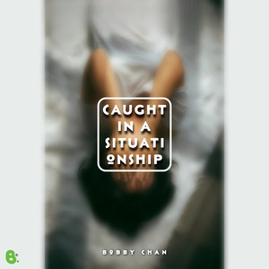 Caught in a Situationship (Explicit)