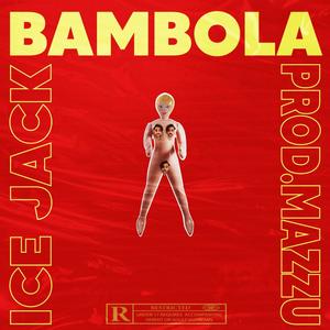 Bambola (Explicit)