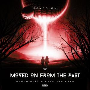 Moved on from the past (feat. Charisma Ruva) [Explicit]