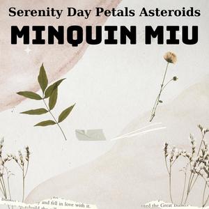 Serenity Day Petals Asteroids