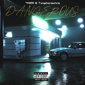 DANGEROUS (feat. twophonechris) (Explicit)