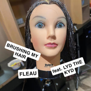 BRUSHING MY HAIR (feat. Lyd the Kyd) (Explicit)