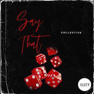 Say That(feat. atlv$ & General) (Explicit)