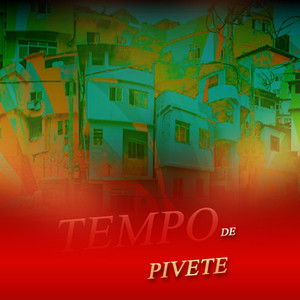 Tempo de Pivete (Explicit)