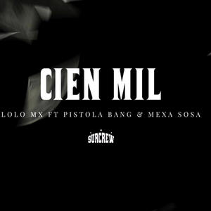 Cienmil (feat. Pistola Bang & Mecsa sosa) (Explicit)
