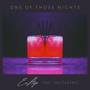 One Of Those Nights(feat. Joe Gautrey)