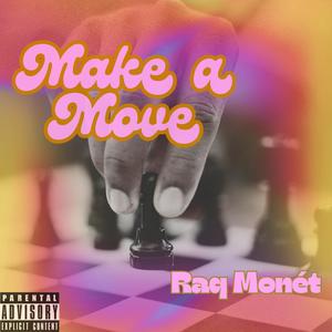 Make a Move (Explicit)