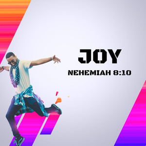 Joy - Nehemiah 8:10