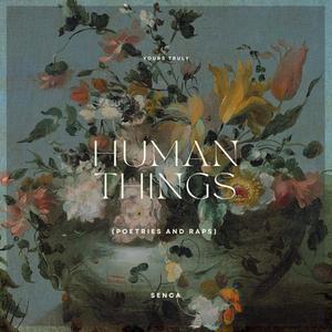 HUMAN THINGS (Poetries And Raps) [Explicit]