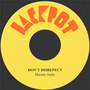 Horace Andy - Don't Disrespect