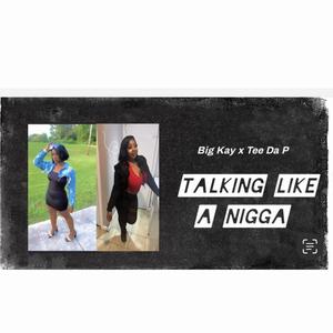 Talking like a nigga (feat. Big Kay) [Explicit]