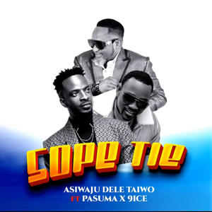 Sope Tie (feat. 9ice & Pasuma) (Explicit)