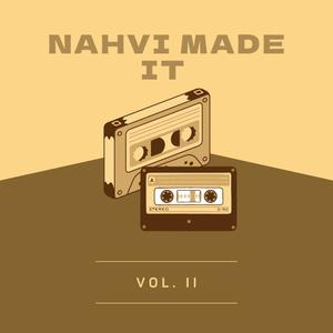 Nahvi Made It, Vol. 2 (Explicit)