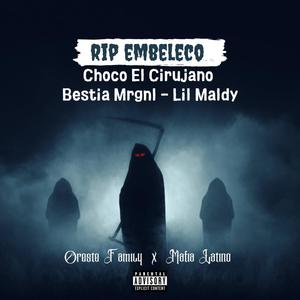 Rip Embeleco (feat. Choco El Cirujano & Lil Maldy) [Explicit]