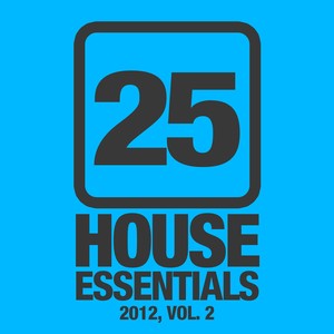 25 House Essentials 2012, Vol. 2