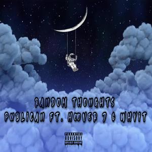 Random Thoughts (feat. Publican & Whyit) [Explicit]