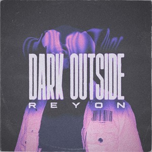 Dark Outside (Explicit)