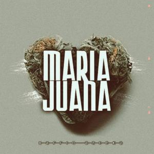 MARIA JUANA (Explicit)