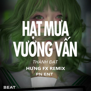 Hạt Mưa Vương Vấn (Beat HungFX Remix)