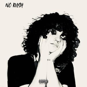 NO RUSH (feat. Zais1of1) (Explicit)
