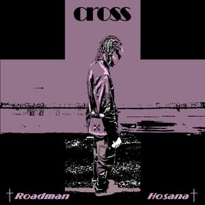 Cross (feat. HO$ana)