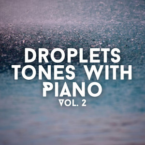 Droplets Tones with Piano Vol. 2