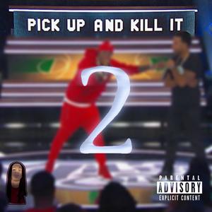 Pick Up And Kill It Pt. 2 (Remix) [Explicit]