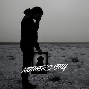 MOTHER'S CRY