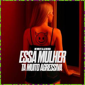 ESSA MULHER TA MUITO AGRESSIVA (Explicit)