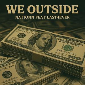 We Outside (feat. Last4ever) (Radio Edit|Explicit)