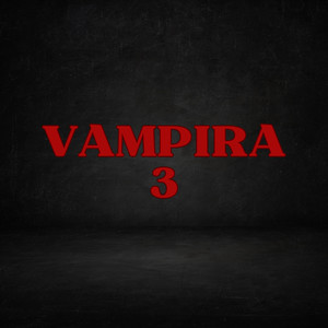 Vampira 3 (Remix) [Explicit]