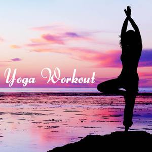 Yoga Workout: Yoga Music for Meditation and Contemplation, Healing Music for Wellness, Stress Relief