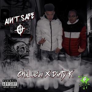 Ain't Safe (feat. Dirty K) (Explicit)