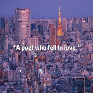 A poet who fell In love