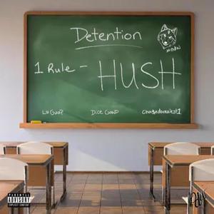 Hush (feat. Dice Gawd & Chasedarealest1) [Explicit]