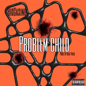 Problem Child (Explicit)