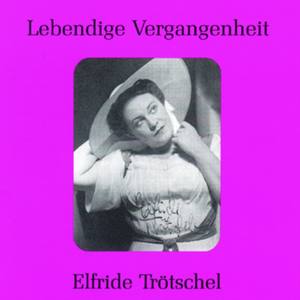 Lebendige Vergangenheit - Elfriede Trötschel - Mädchen, in deinen Augen liegt ein Zauber (Madame Butterfly)