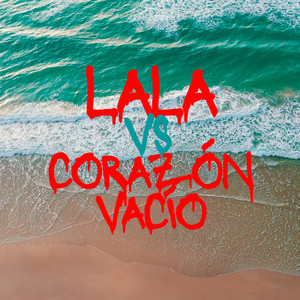 LALA vs Corazón Vacio (Mashup) (Remix)