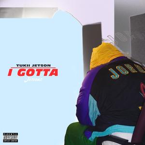 I Gotta (SLIMIX|Explicit)