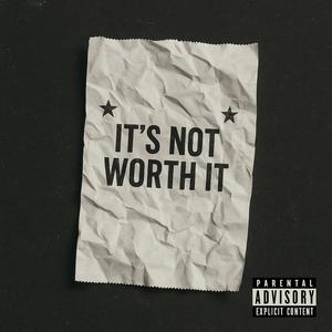 It's Not Worth It (Explicit)