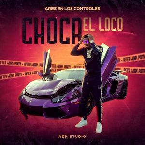 Choca El Loco