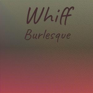 Whiff Burlesque