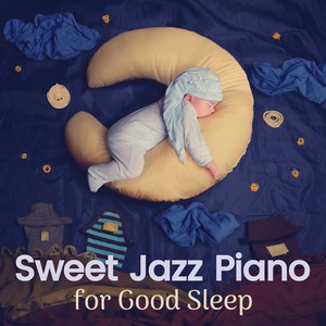 Relaxing Piano Crew的专辑Sweet Jazz Piano for Good Sleep