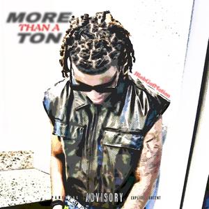 More Than A Ton (Explicit)