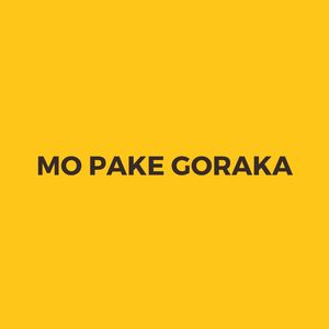 MO PAKE GORAKA